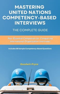 Mastering United Nations Competency-Based Interviews - UN Careers Master Series, #2