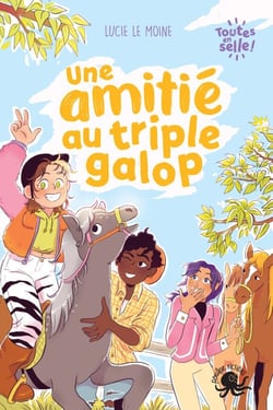 Toutes en selle ! - Une amitié au triple galop