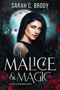 Of Malice &amp; Magic - The Stella Kendrick Series, #1