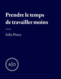 Prendre le temps de travailler moins