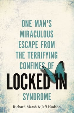Locked In - One man's miraculous escape from the terrifying confines of Locked-in syndrome