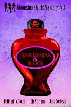 Heartbreak &amp; Hooch - Moonshine Girls Mystery, #3