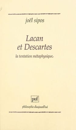 Lacan et Descartes - La tentation métaphysique