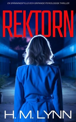 Rektorn - H.M. Lynn psych-thillers, #1