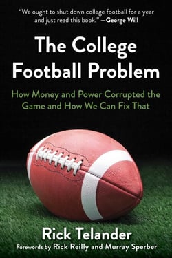 The College Football Problem - How Money and Power Corrupted the Game and How We Can Fix That