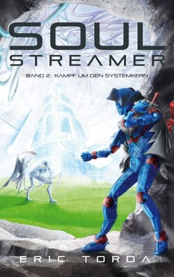 Soulstreamer - Band 2: Kampf um den Systemkern