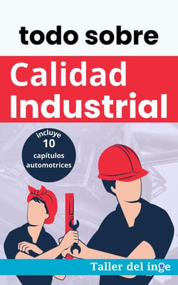 todo sobre Calidad Industrial - Las biblias Industriales de Taller del inge