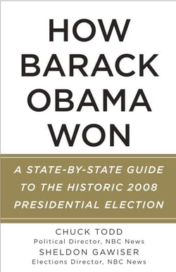 How Barack Obama Won - A State-by-State Guide to the Historic 2008 Presidential Election