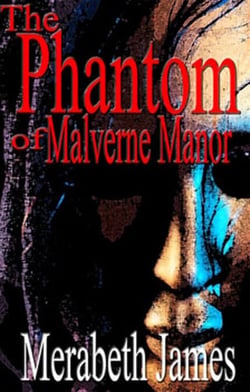 The Phantom of Malverne Manor (A Ravynne Sisters Paranormal Thriller Book 9) - Ravynne Sisters' Paranormal Thrillers, #9