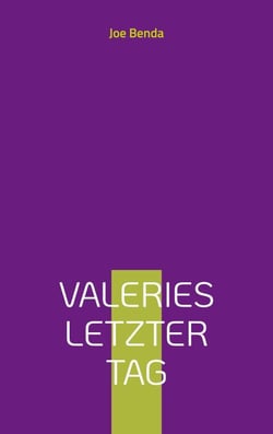 Valeries letzter Tag - Satirischer Roman über Justiz und Online-Dating