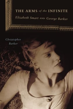 The Arms of the Infinite - Elizabeth Smart and George Barker