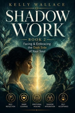 Shadow Work Book 2: Facing &amp; Embracing  the Dark Side of Your Soul