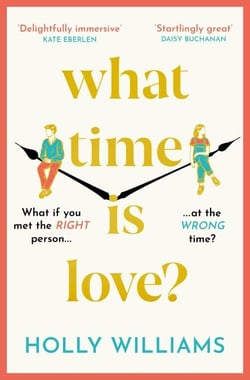 What Time is Love? - The captivating and gorgeously romantic debut you'll fall head over heels for this year!