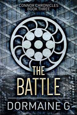 The Battle - Connor Chronicles, #3