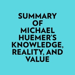 Summary of Michael Huemer's Knowledge, Reality, And Value