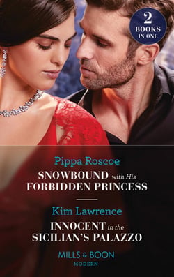 Snowbound With His Forbidden Princess / Innocent In The Sicilian's Palazzo - Snowbound with His Forbidden Princess (Jet-Set Billionaires) / Innocent in the Sicilian's Palazzo