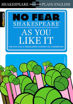 As You Like It - No Fear Shakespeare Side-by-Side Plain English