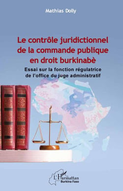 Le contrôle juridictionnel de la commande publique en droit burkinabè - Essai sur la fonction régulatrice de l'office du juge administratif