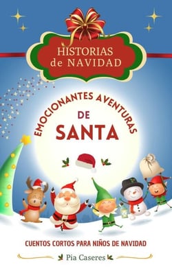 Emocionantes aventuras de Santa. Cuentos cortos para niños de navidad - Historias de Navidad, #1