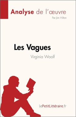 Les Vagues de Virginia Woolf (Analyse de l'œuvre) - Résumé complet et analyse détaillée de l'œuvre