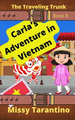 Carla's Adventure in Vietnam - The Traveling Trunk, #8