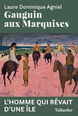 Gauguin aux Marquises - L'homme qui rêvait d'une île