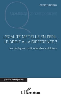 L'égalité met-elle en péril le droit à la différence ? - Les politiques multiculturelles suédoises