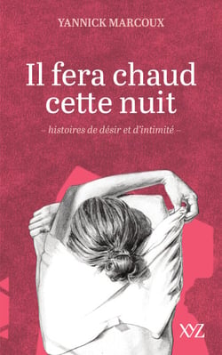 Il fera chaud cette nuit - Histoires de désir et d'intimité