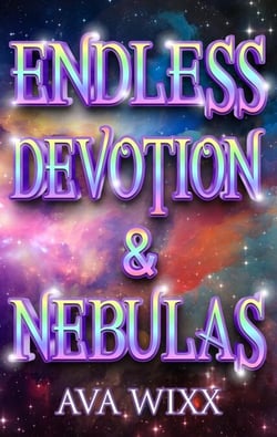 Endless Devotion &amp; Nebulas - Cosmic Love Series, #2