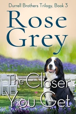 The Closer You Get - Durrell Brothers Trilogy, #3