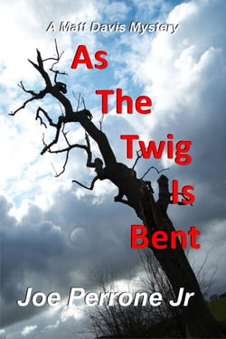 As the Twig is Bent - The Matt Davis Mystery Series, #1