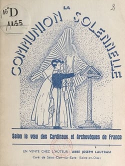 La Communion solennelle - Selon le vœu des cardinaux et archevêques de France