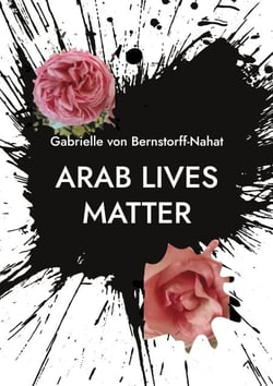 Arab Lives Matter - A Meditation on the Wars in Palestine and Lebanon
