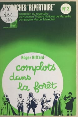 Complots dans la forêt - Marseille, Nouveau théâtre national, 24 novembre 1977