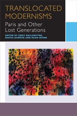 Translocated Modernisms - Paris and Other Lost Generations