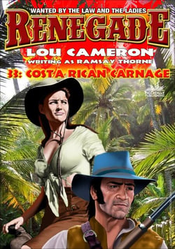 Renegade 33: Costa Rican Carnage - Renegade - Captain Gringo Western, #33