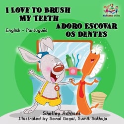I Love to Brush My Teeth Adoro Escovar os Dentes (English Portuguese Bilingual Edition) - English Portuguese Bilingual Collection