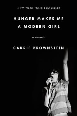 Hunger Makes Me a Modern Girl - A Memoir