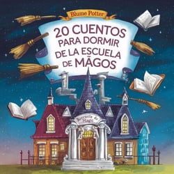 20 Cuentos Para Dormir De La Escuela De Magos - Cuentos para dormir para niños de 3 a 8 años Serie 3, #5