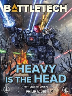 BattleTech: Heavy Is the Head (Fortunes of War #5) - BattleTech Novella