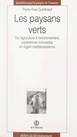Les paysans verts - De l'agriculture à l'environnement, expériences innovantes en région méditerranéenne