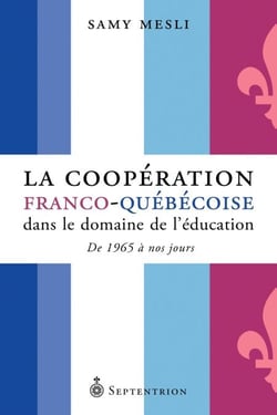 La coopération franco-québécoise dans le domaine de l'éducation - de 1965 à nos jours
