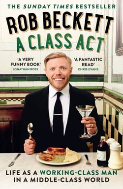 A Class Act - Life as a working-class man in a middle-class world