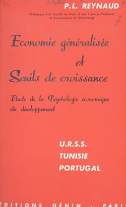 Économie généralisée et seuils de croissance - Étude de la psychologie économique du développement U.R.S.S., Tunisie, Portugal
