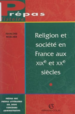 Religion et société en France aux XIXe et XXe siècles - Sensibilités cultuelles et culturelles