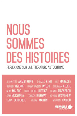 Nous sommes des histoires - réflexions sur la littérature autochtone