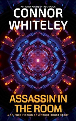 Assassin In The Room: A Science Fiction Adventure Short Story - Agents of The Emperor Science Fiction Stories