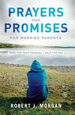 Prayers and Promises for Worried Parents - Hope for Your Prodigal. Help for You