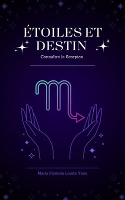 Étoiles et Destin : Connaître le Scorpion - ÉTOILES ET DESTIN, #9