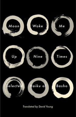 Moon Woke Me Up Nine Times - Selected Haiku of Basho